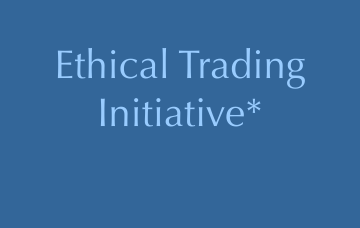  Ethical Trading Initiative* 	
