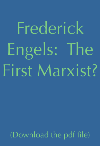  Frederick Engels:  The First