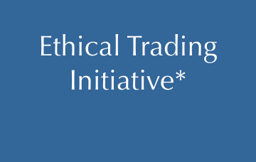  Ethical Trading Initiative* 	