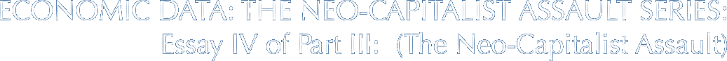 ECONOMIC DATA: THE NEO-CAPITALIST ASSAULT