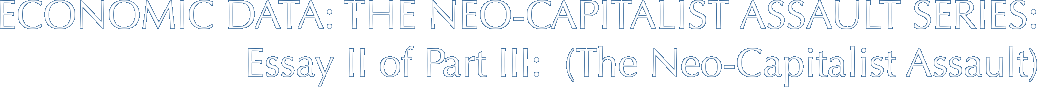 ECONOMIC DATA: THE NEO-CAPITALIST ASSAULT